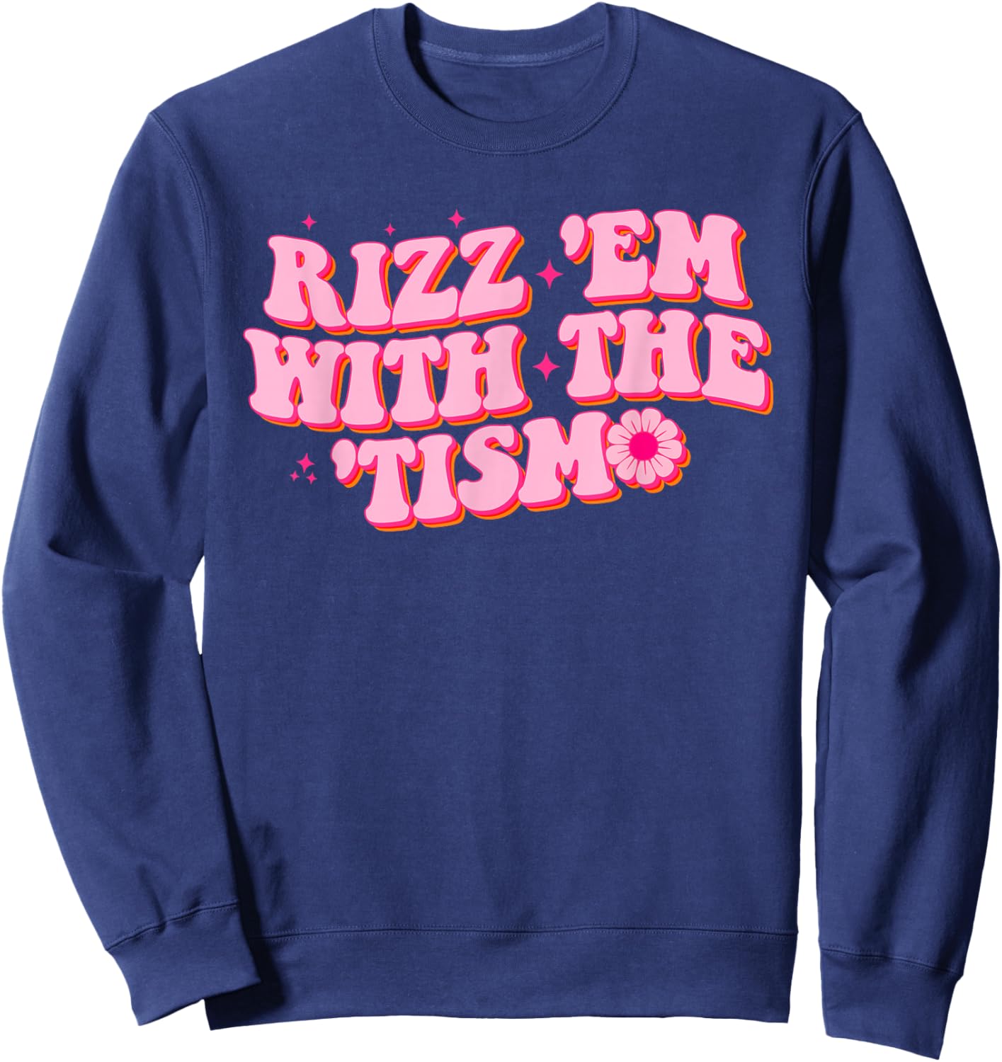 Rizz Em With The Tism Groovy Autism Awareness Neurodiversit Sweatshirt - Sweatshirt | Navy