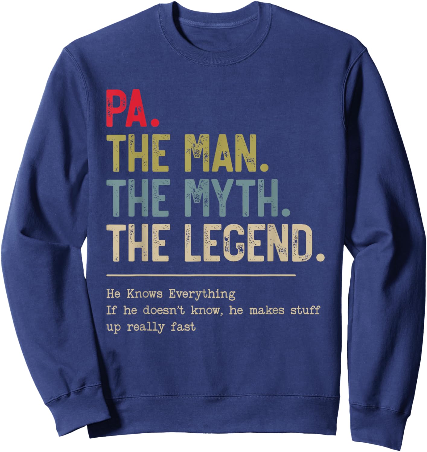 Pa The Man The Myth The Legend He Knows Everything Sweatshirt - Sweatshirt | Navy