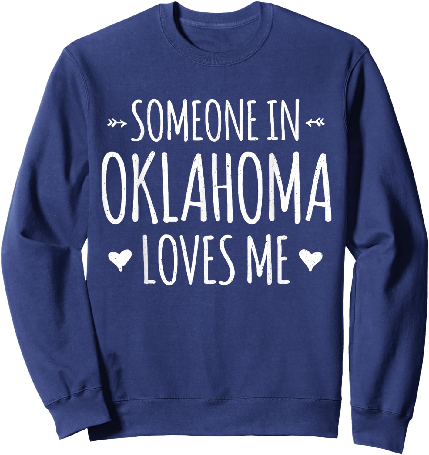 Someone In Oklahoma Loves Me Heart Proud US State Sweatshirt - Sweatshirt | Navy