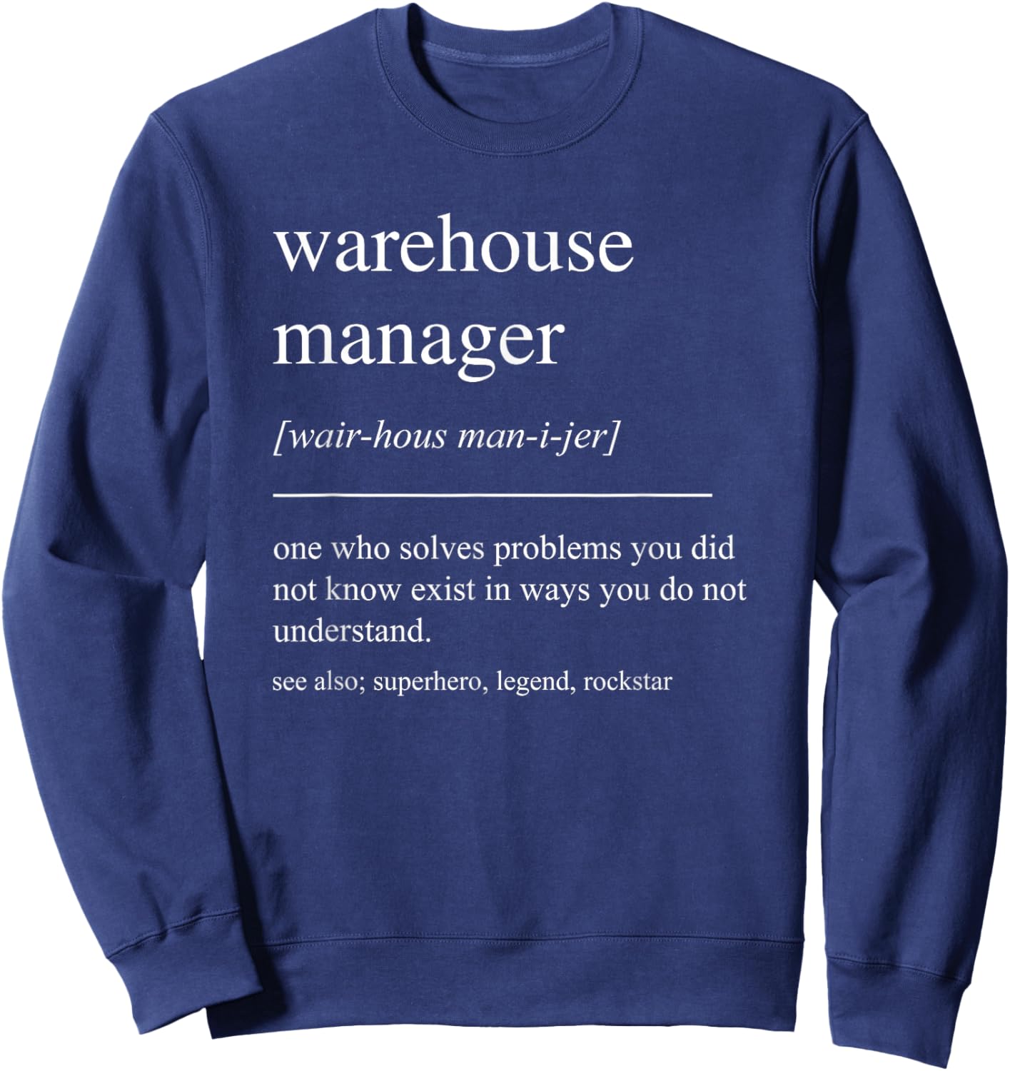 Funny Warehouse Manager Definition Retirement Appreciation Sweatshirt - Sweatshirt | Navy