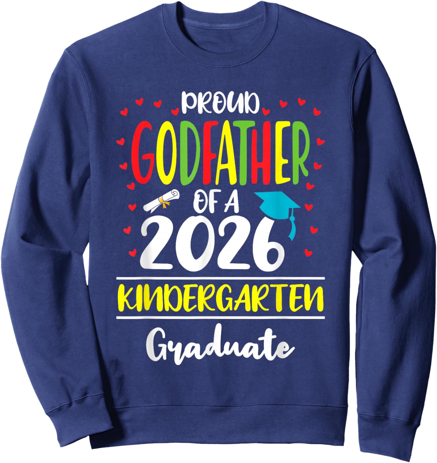 Proud Godfather of a Class of 2026 Kindergarten Graduate Sweatshirt - Sweatshirt | Navy