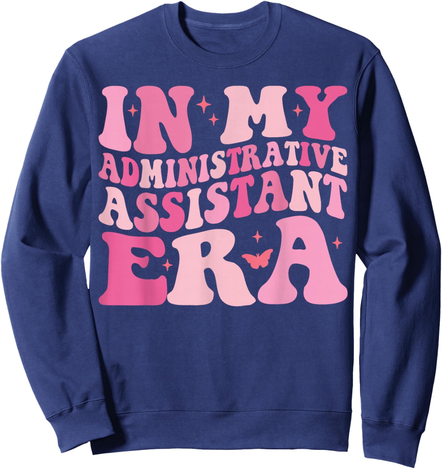 In My Administrative Assistant Era Funny Admin Assistant Sweatshirt - Sweatshirt | Navy