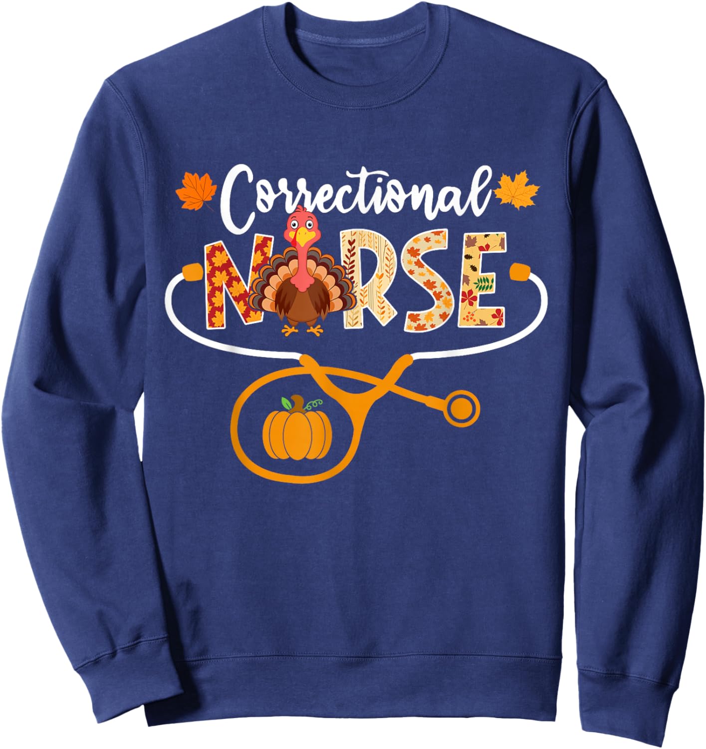 Correctional Nurse Turkey Stethoscope Pumpkin Thanksgiving Sweatshirt - Sweatshirt | Navy