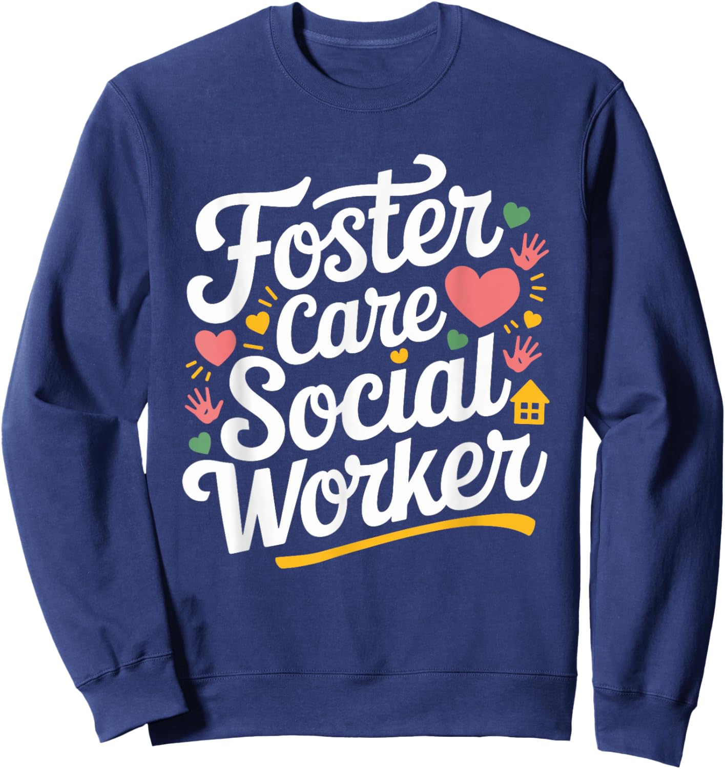 Foster Care Social Worker, Adoption Foster Care Foster Adopt Sweatshirt - Sweatshirt | Navy