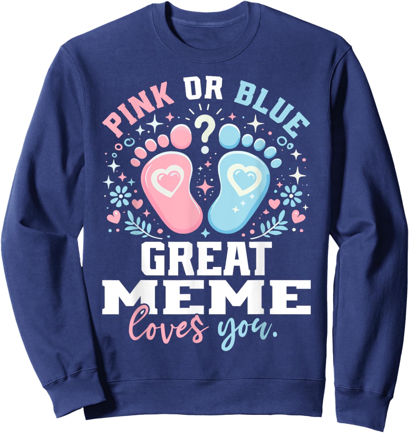 Pink or Blue Great Meme Footprints Gender Reveal Sweatshirt - Sweatshirt | Navy