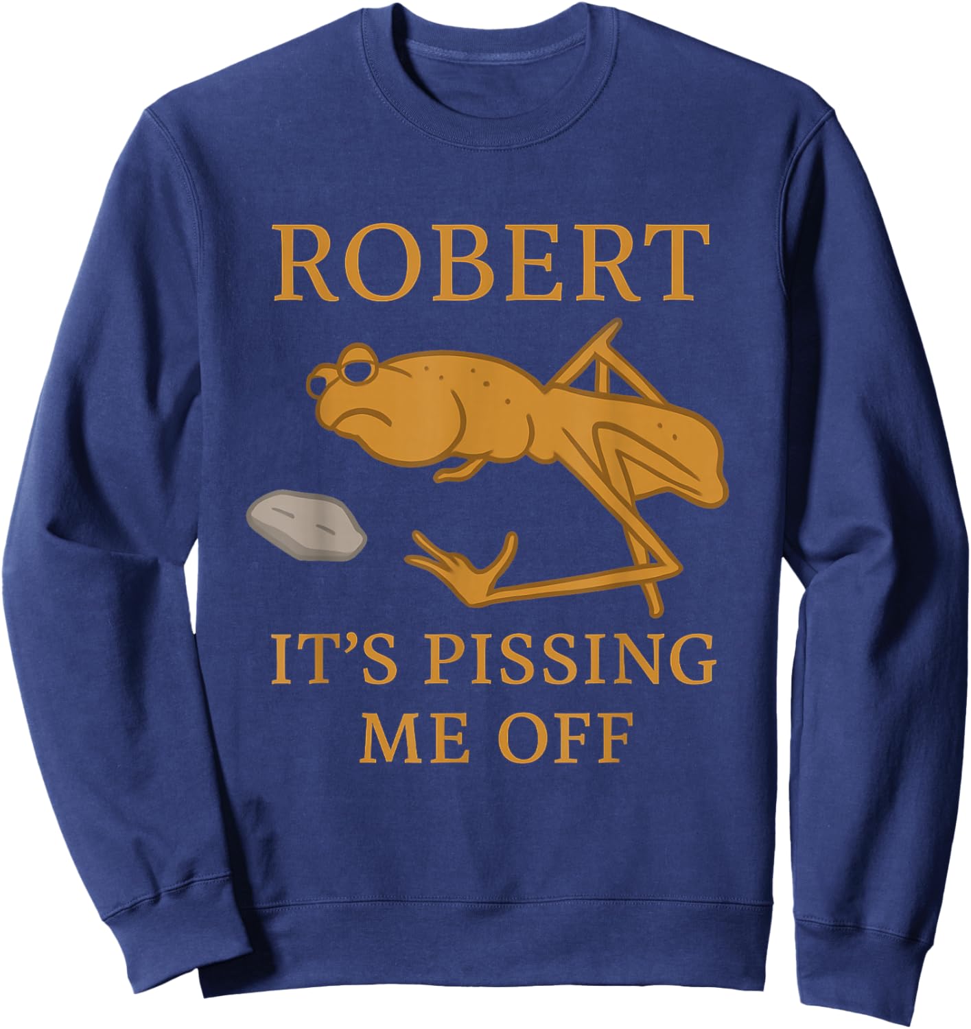 Marcus The Worm Robert It's Pissing me Off Sweatshirt - Sweatshirt | Navy