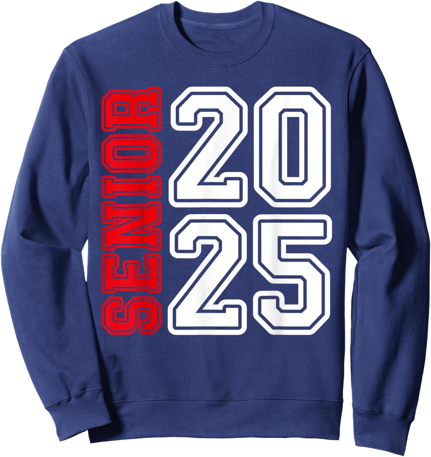 Senior 2025 Class Of 2025 First Day Of School Sweatshirt - Sweatshirt | Navy