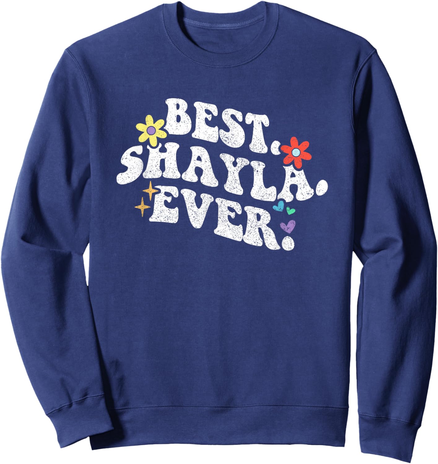 Retro Groovy Best Shayla Ever Name Mother's Day Daughter Sweatshirt - Sweatshirt | Navy