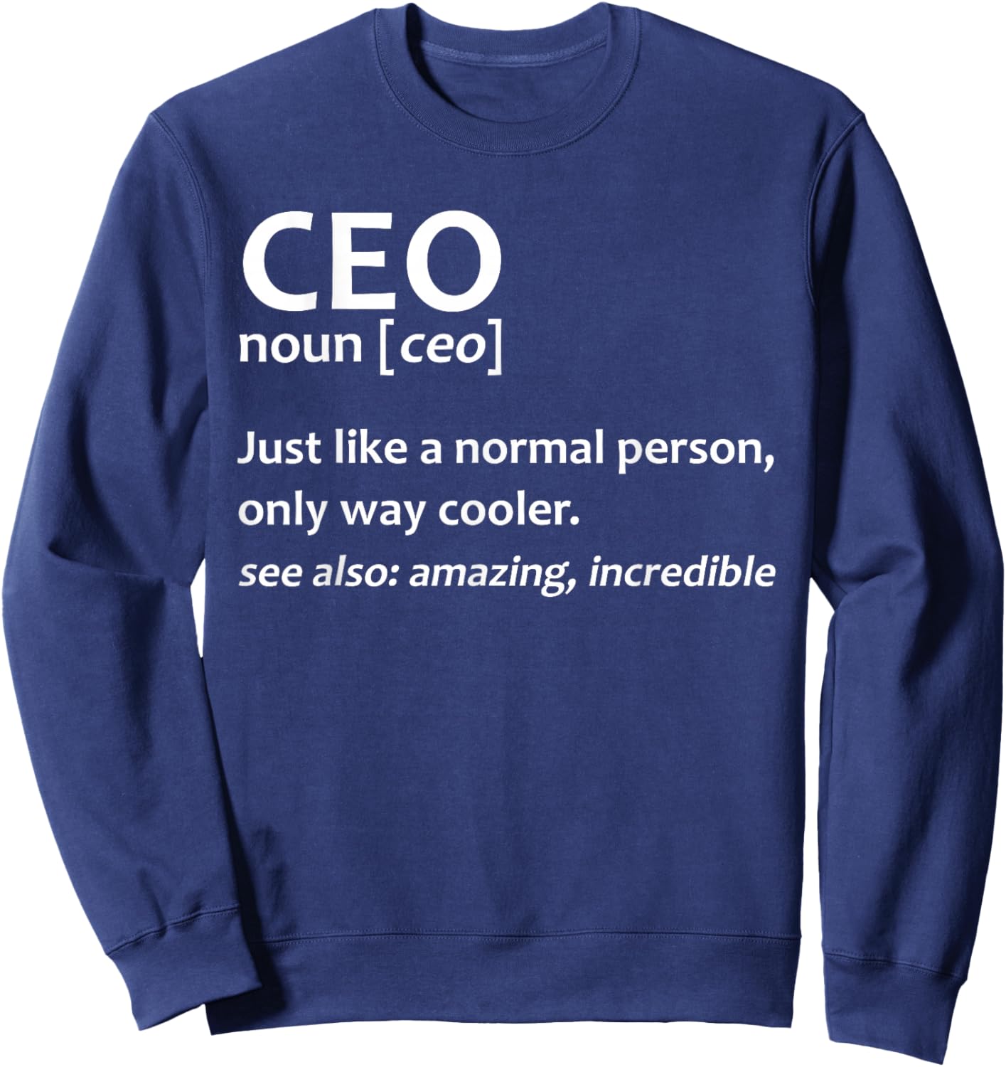 Funny CEO Art Women Entrepreneur Business Owner CEO Sweatshirt - Sweatshirt | Navy