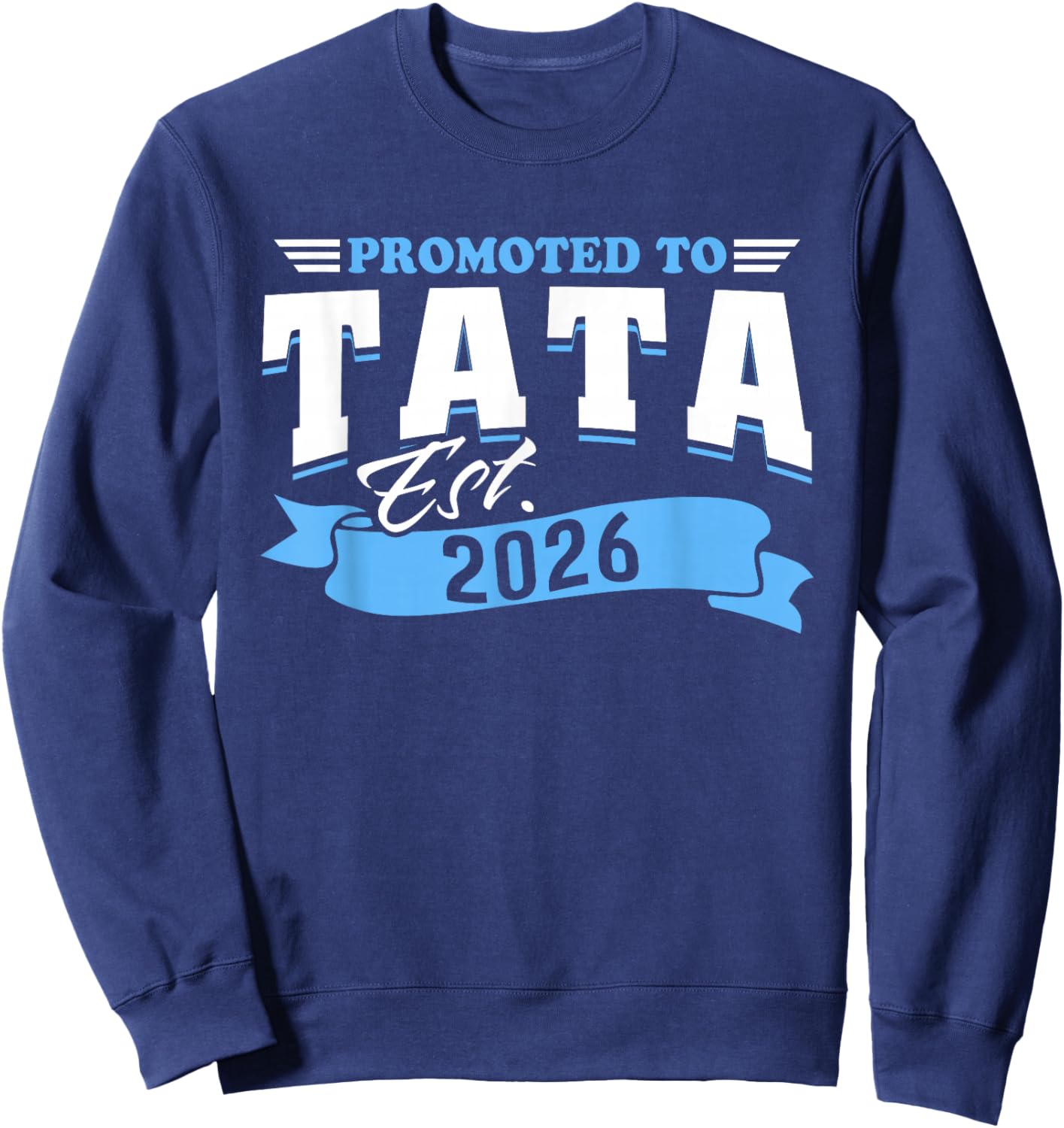 Promoted to Tata Est 2026 New Grandpa to Be 26 Sweatshirt - Sweatshirt | Navy