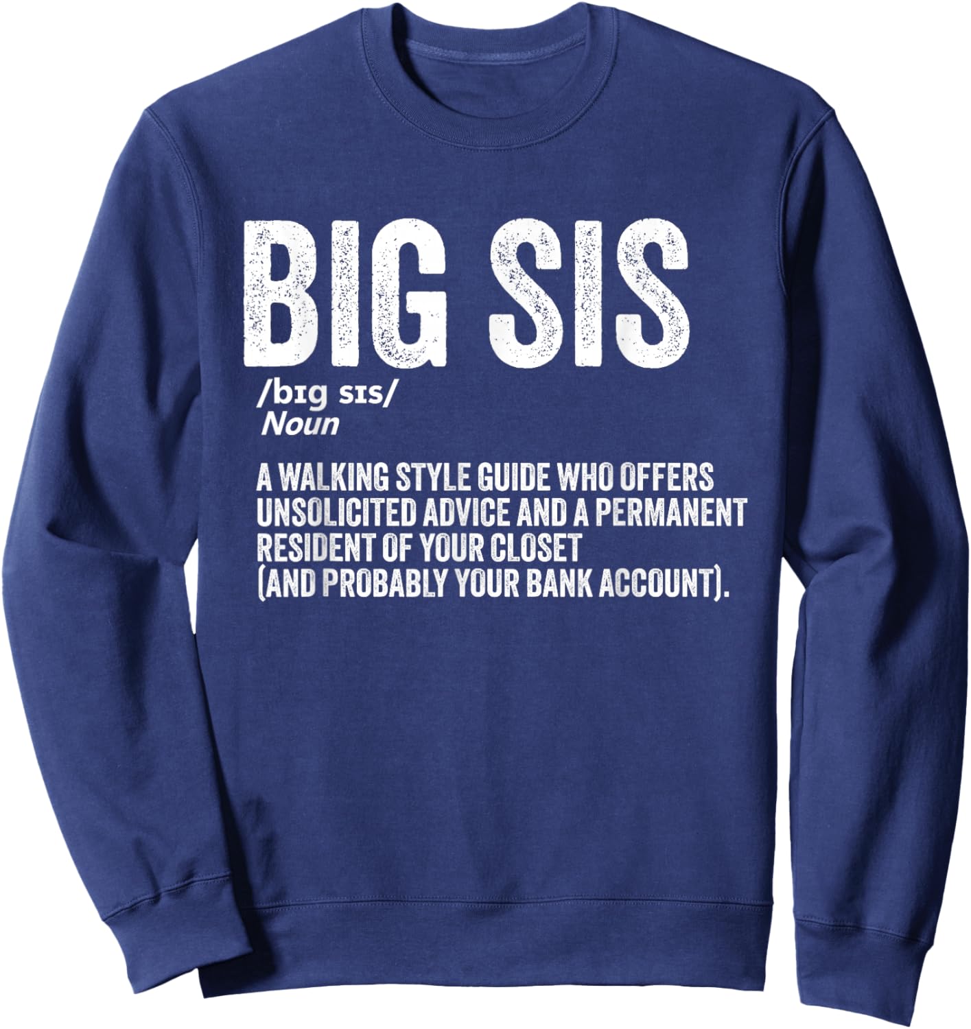 Big Sister Funny Sibling Humor Big Sis Definition Sweatshirt - Sweatshirt | Navy