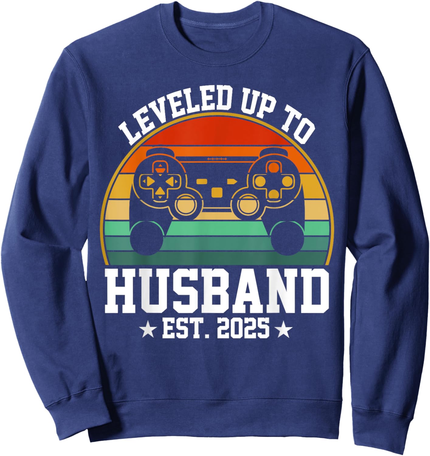 Husband Level Unlocked Est.2025 I Leveled Up To Husband Sweatshirt - Sweatshirt | Navy