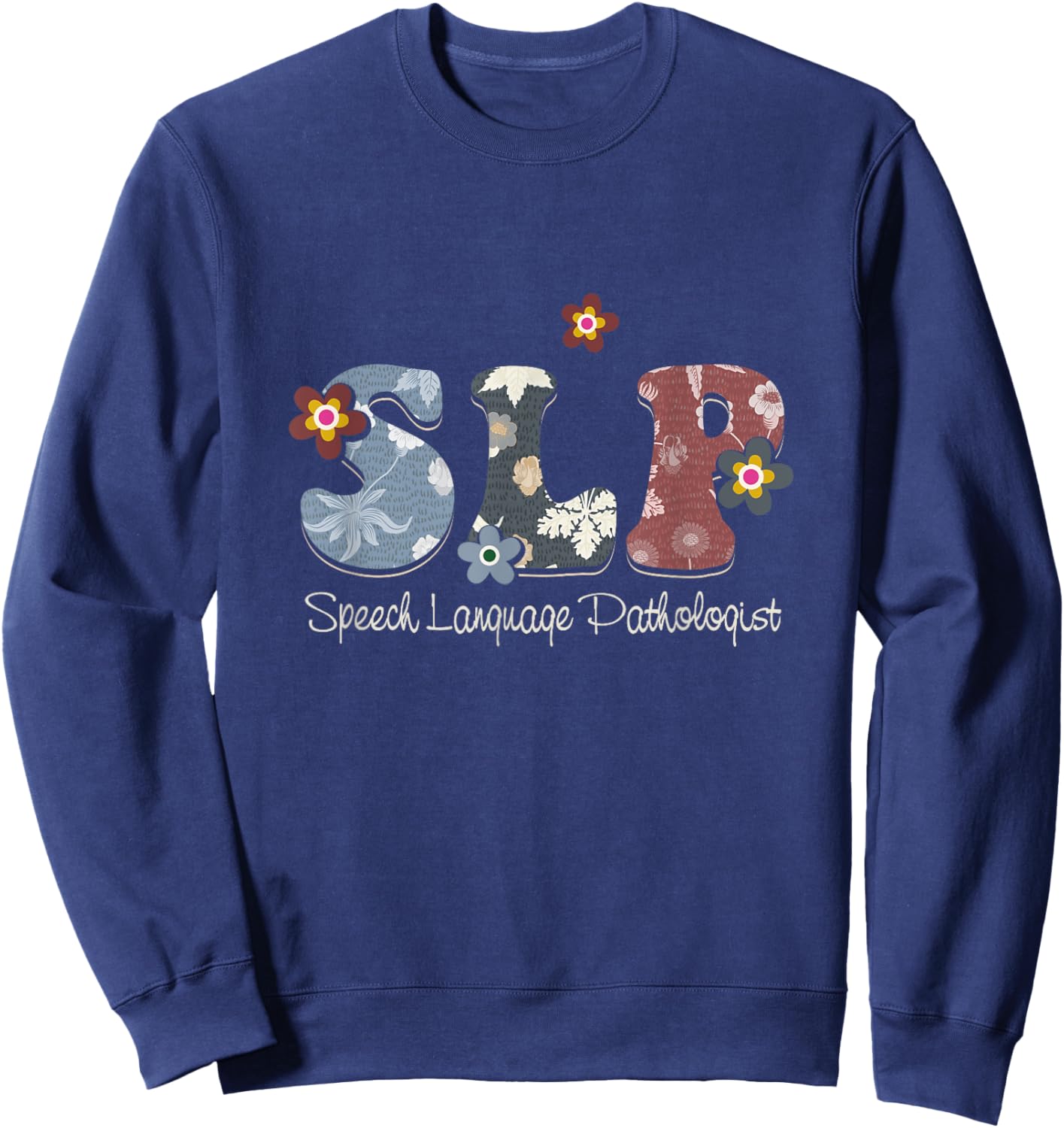 Retro Floral Slp Speech Language Pathologist Speech Therapy Sweatshirt - Sweatshirt | Navy