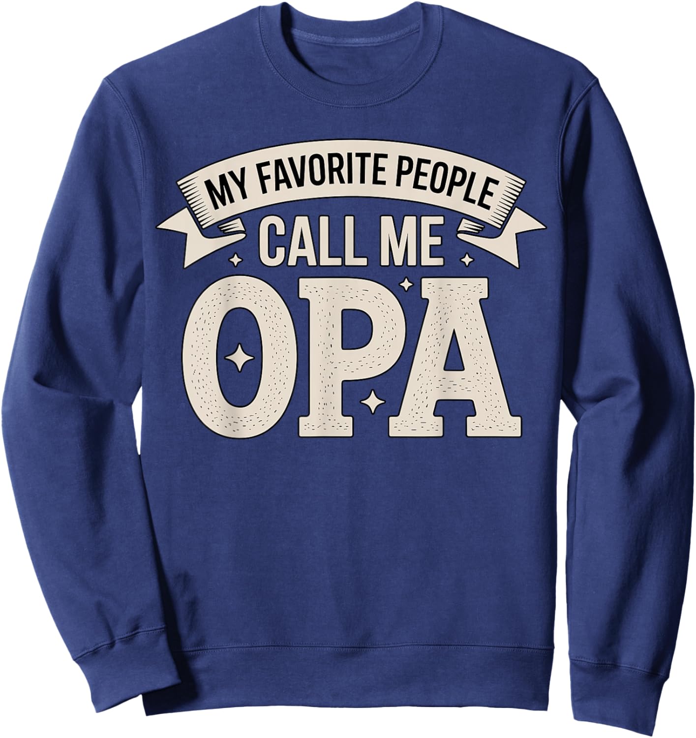 My Favorite People Call Me Opa Grandpa Sweatshirt - Sweatshirt | Navy
