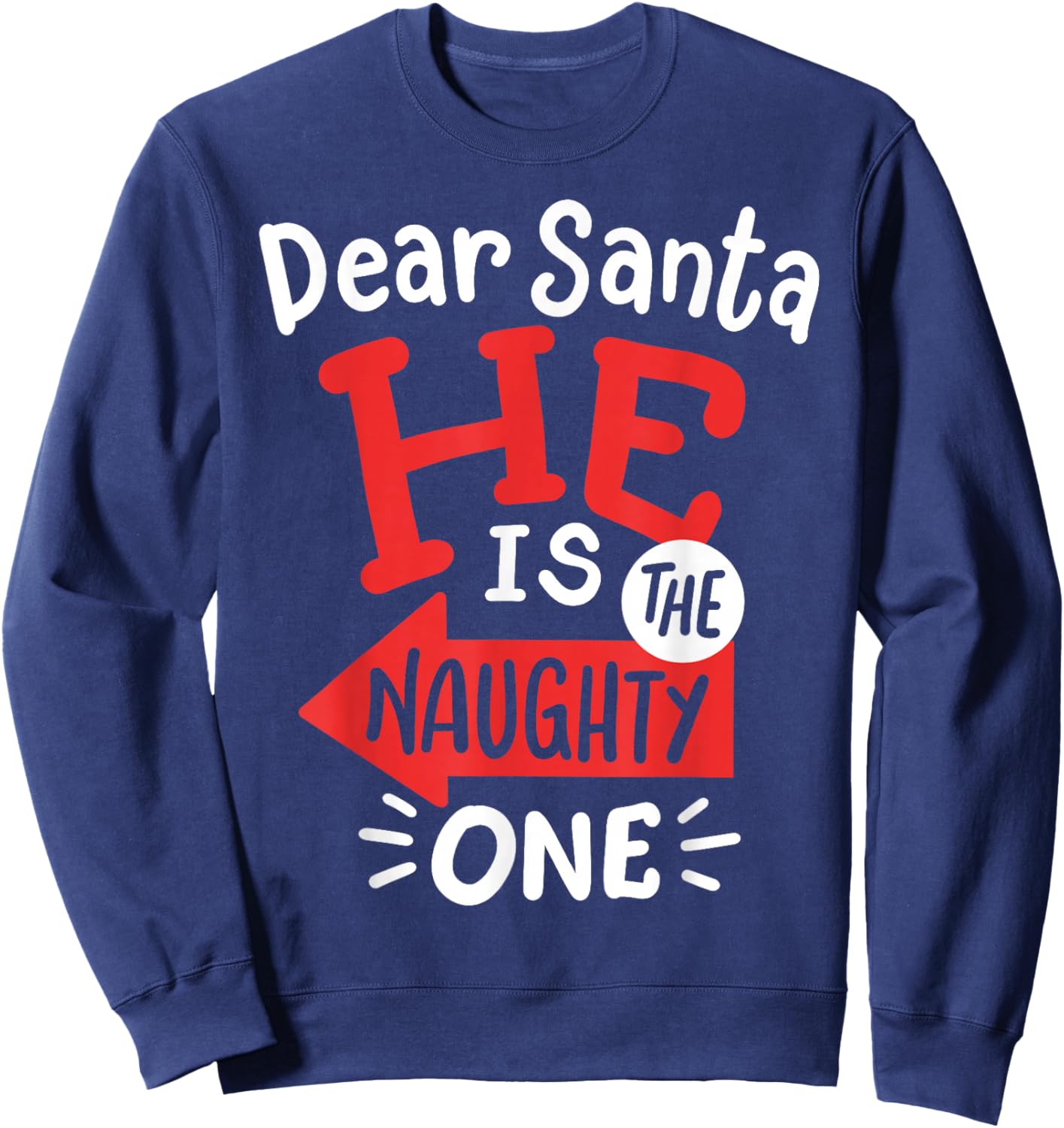 Funny Dear Santa Hes the Naughty One Christmas Couples Women Sweatshirt - Sweatshirt | Navy