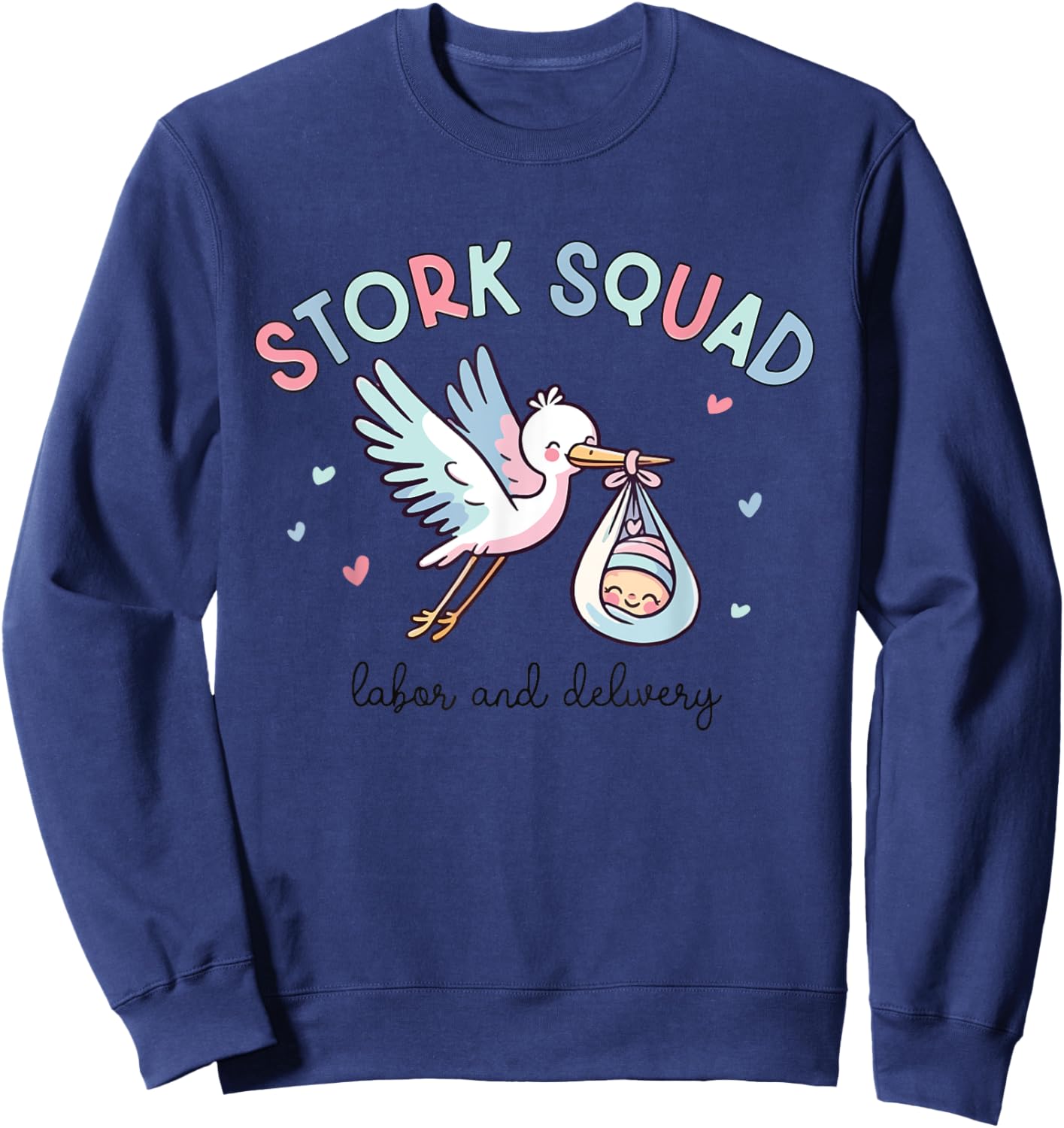 Stork Squad Labor and Delivery Mother Baby Nurse NICU Nurse Sweatshirt - Sweatshirt | Navy