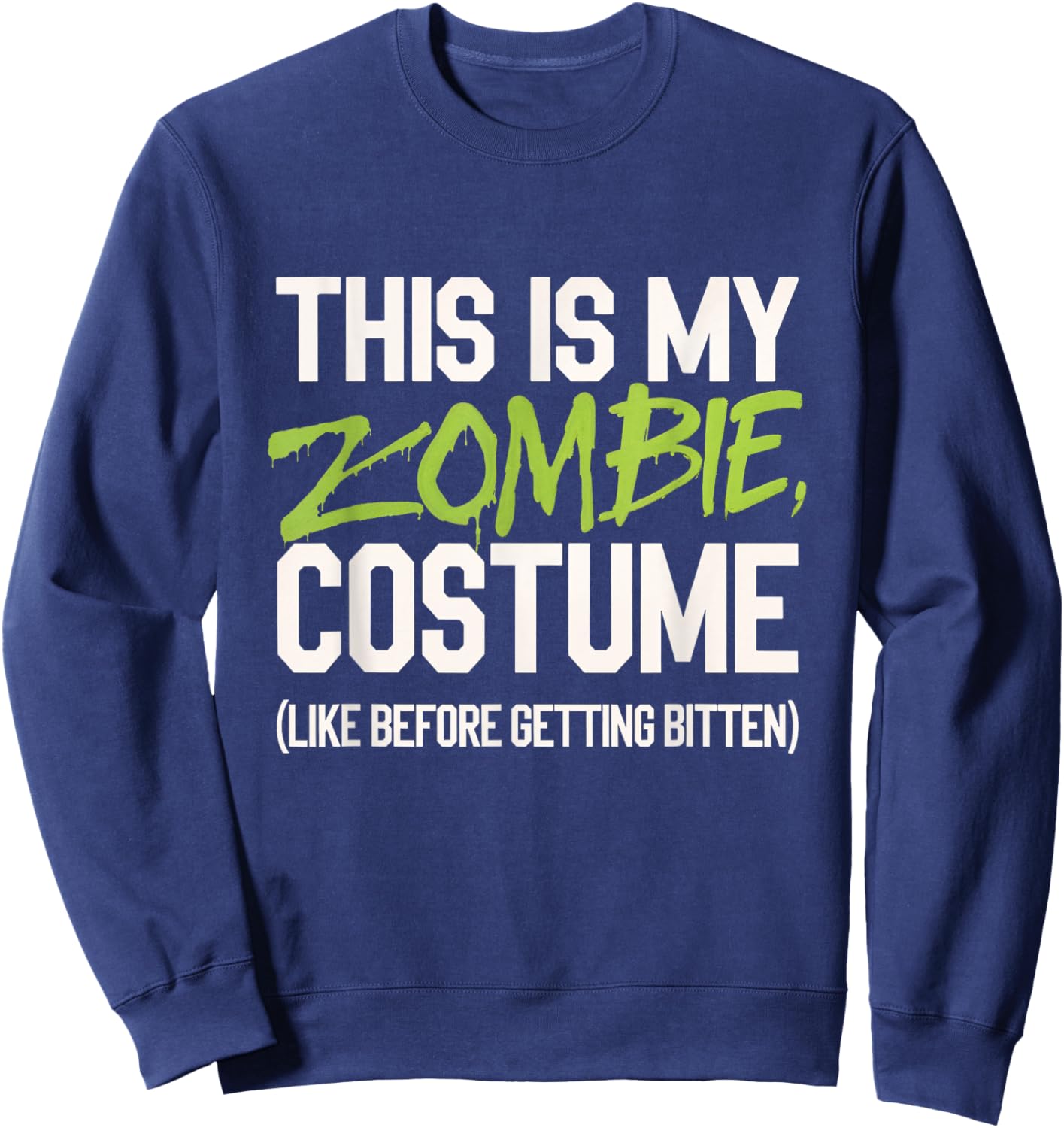 This Is My Zombie Costume Zombie Halloween Costume Sweatshirt - Sweatshirt | Navy