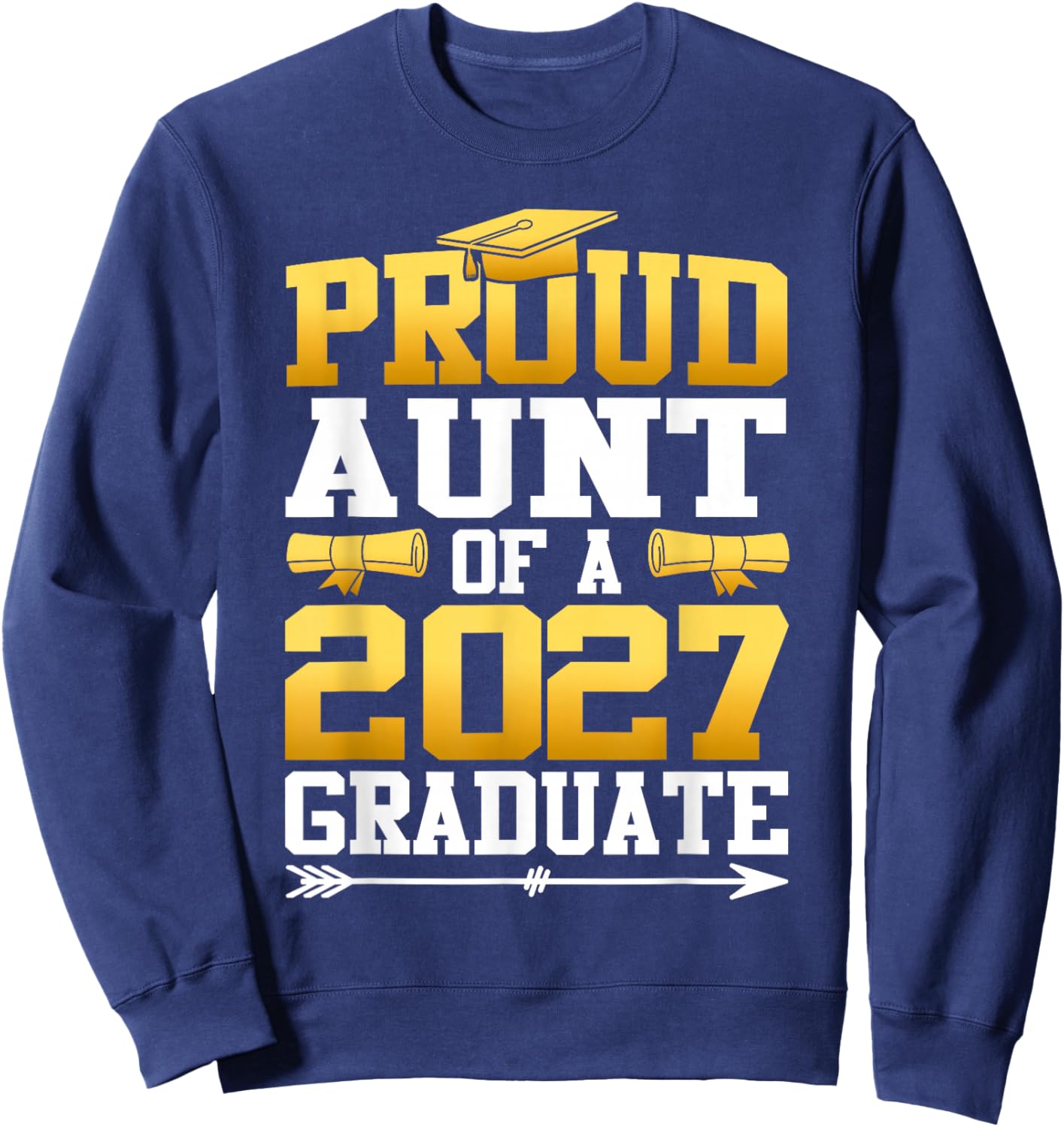 Proud Aunt of A 2027 Graduate Class 2027 Graduation Sweatshirt - Sweatshirt | Navy