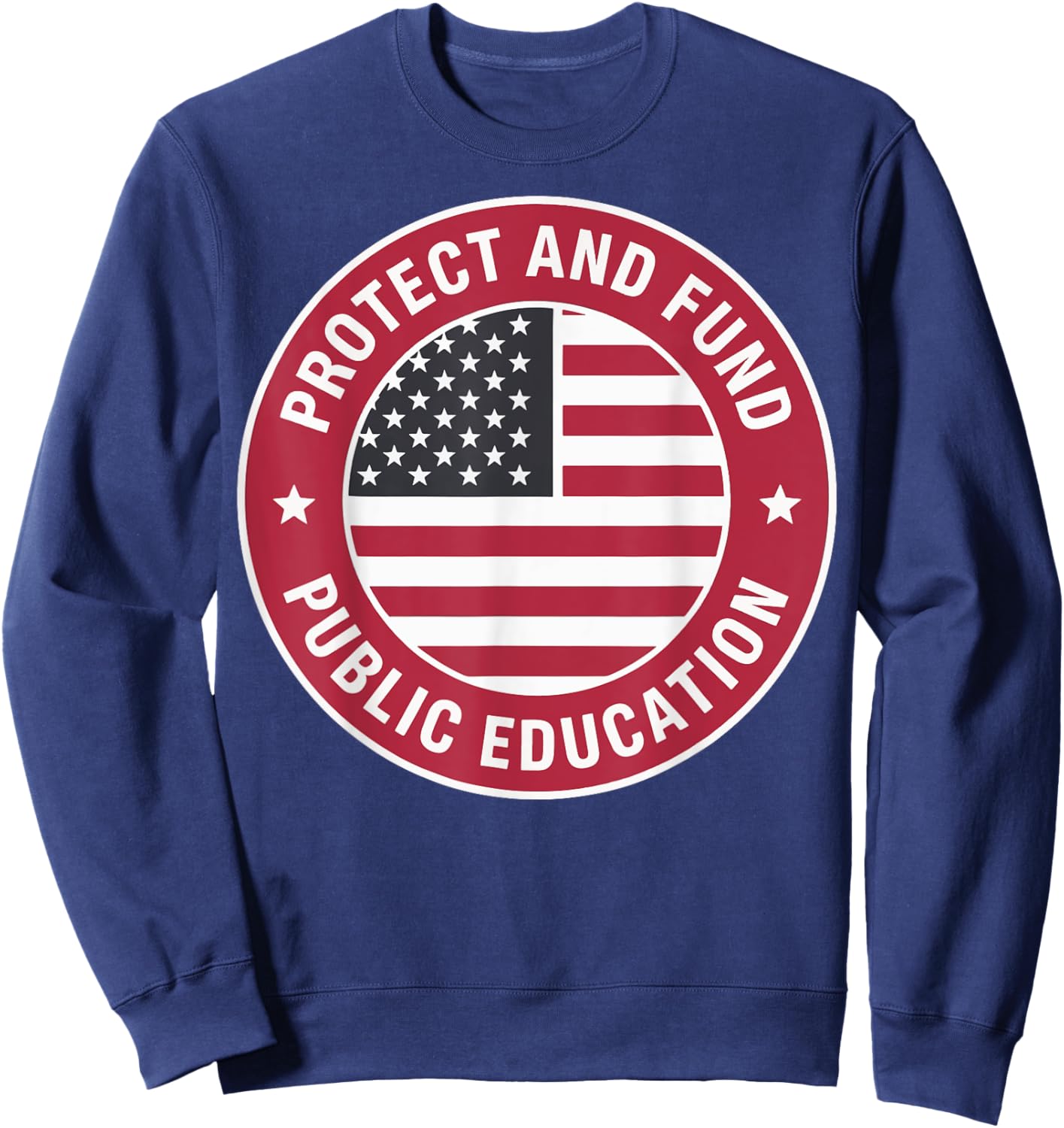 Protect And Fund Public Education Sweatshirt - Sweatshirt | Navy