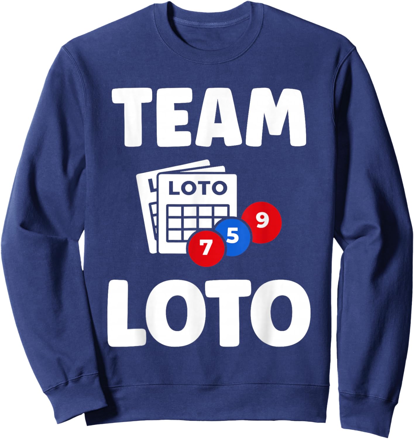 France Jeux Tirage Humour loterie Team J'Ai Loto Sweatshirt - Sweatshirt | Navy