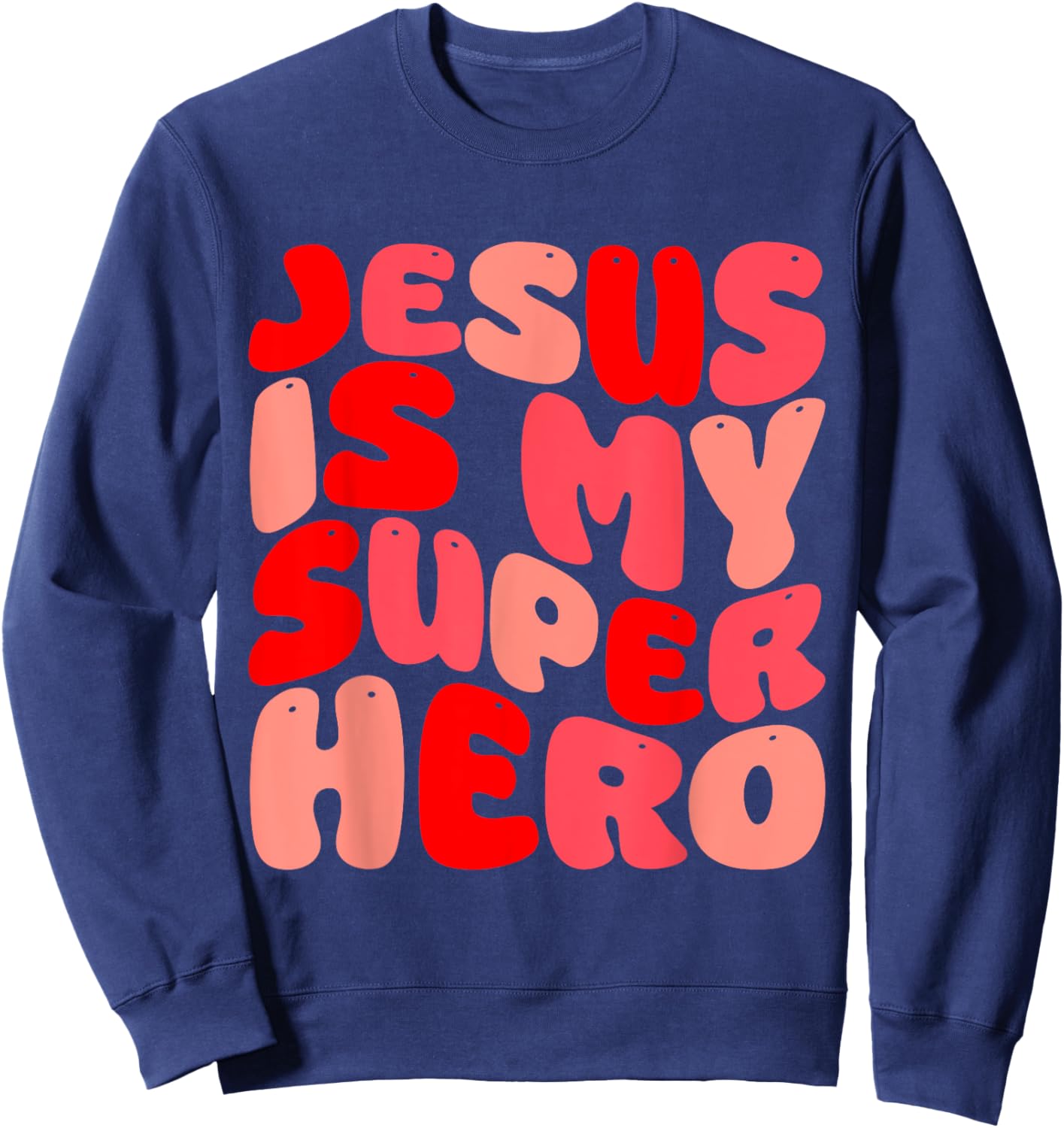 Jesus Is My Superhero Christian Religious Sweatshirt - Sweatshirt | Navy