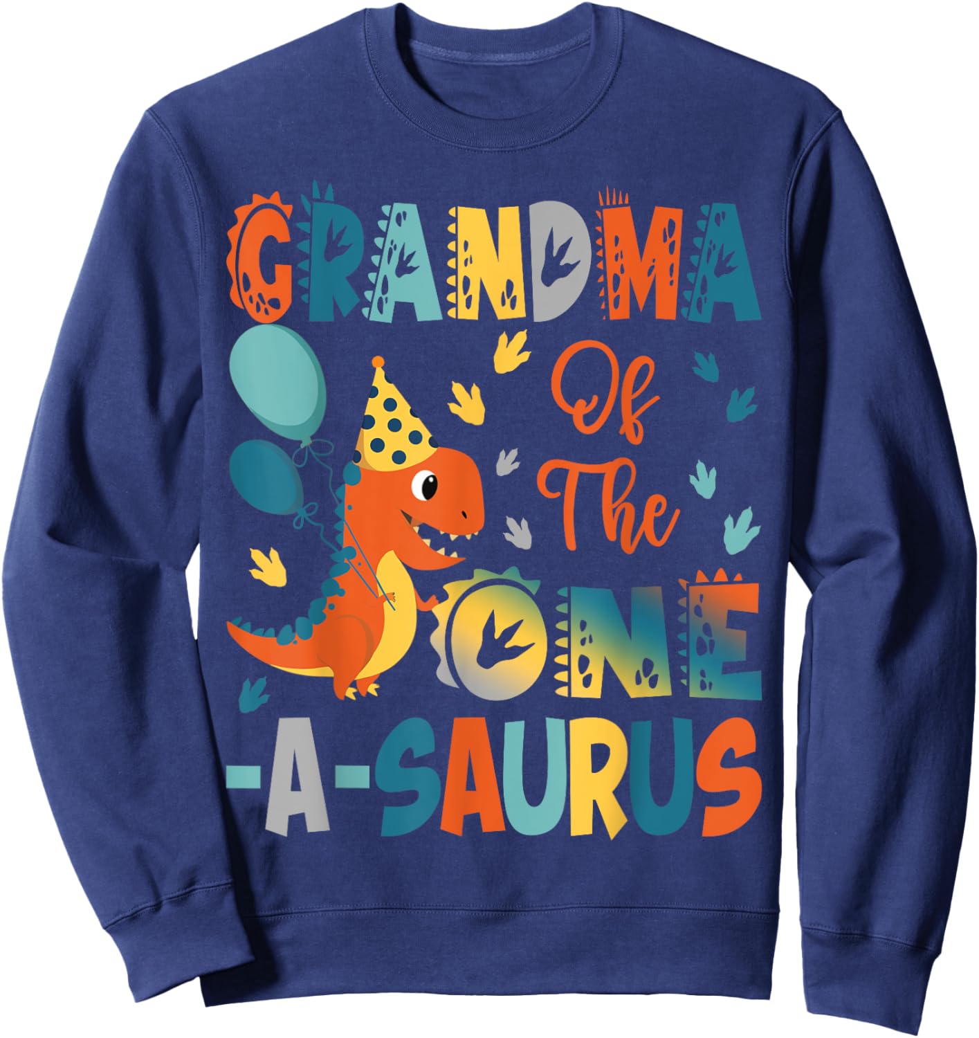 Grandma Of The One-A-Saurus 2Nd Birthday Dinosaur Party Sweatshirt - Sweatshirt | Navy