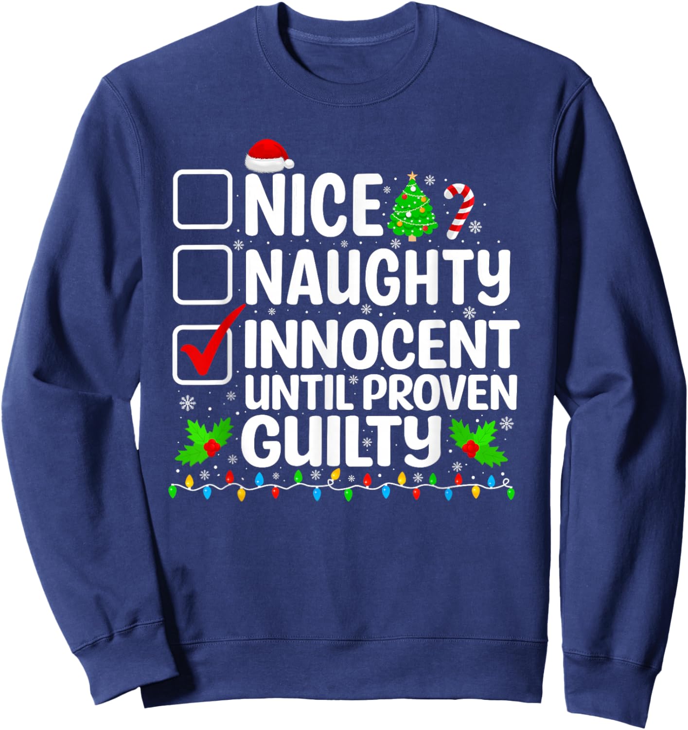 Nice Naughty Innocent Until Proven Guilty Christmas List Sweatshirt - Sweatshirt | Navy