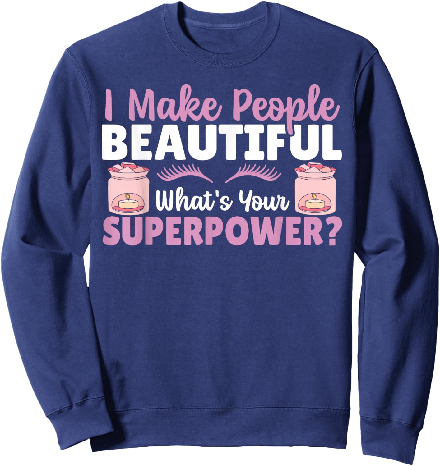 Cosmetology Superpower Cosmetologist Sweatshirt - Sweatshirt | Navy