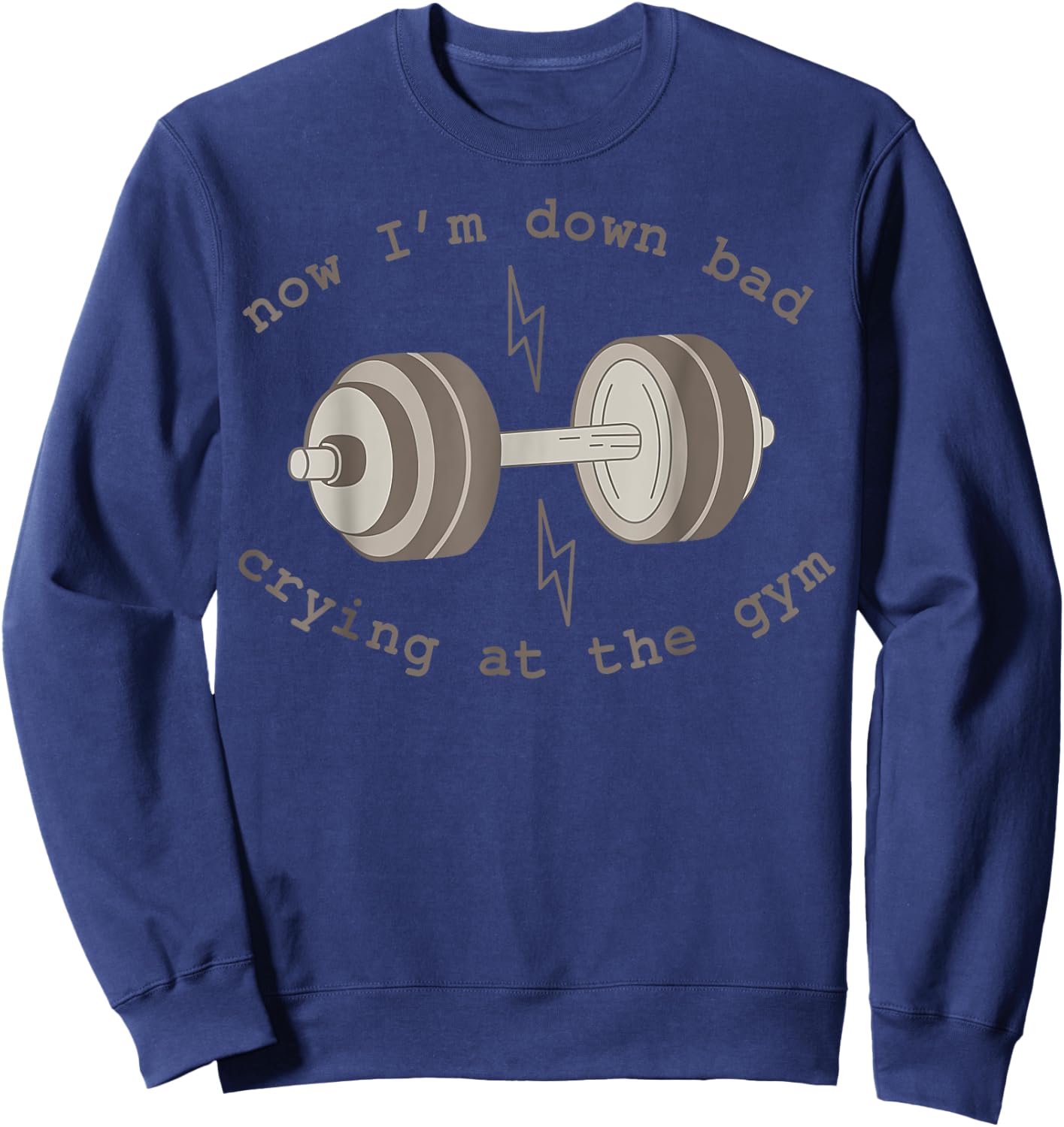 Now I'm Down Bad Crying At The Gym Sweatshirt - Sweatshirt | Navy