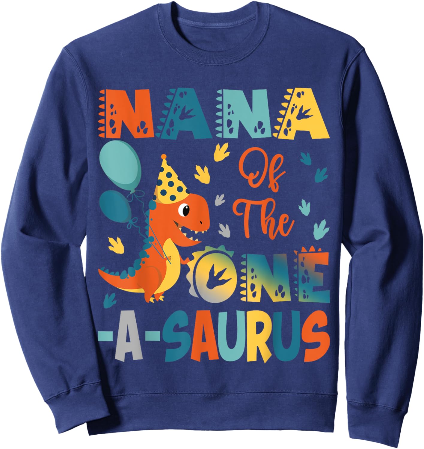 Nana Of The One-A-Saurus 2Nd Birthday Dinosaur Party Sweatshirt - Sweatshirt | Navy