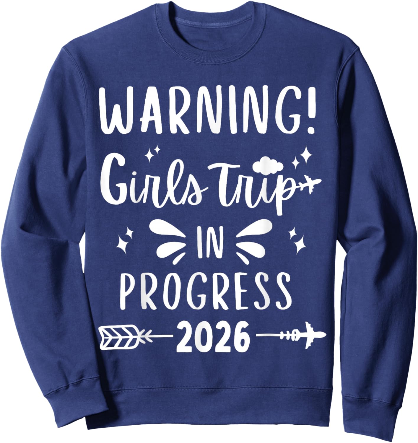 Warning Girls Trip in Progress 2026 Matching Vacation Squad Sweatshirt - Sweatshirt | Navy