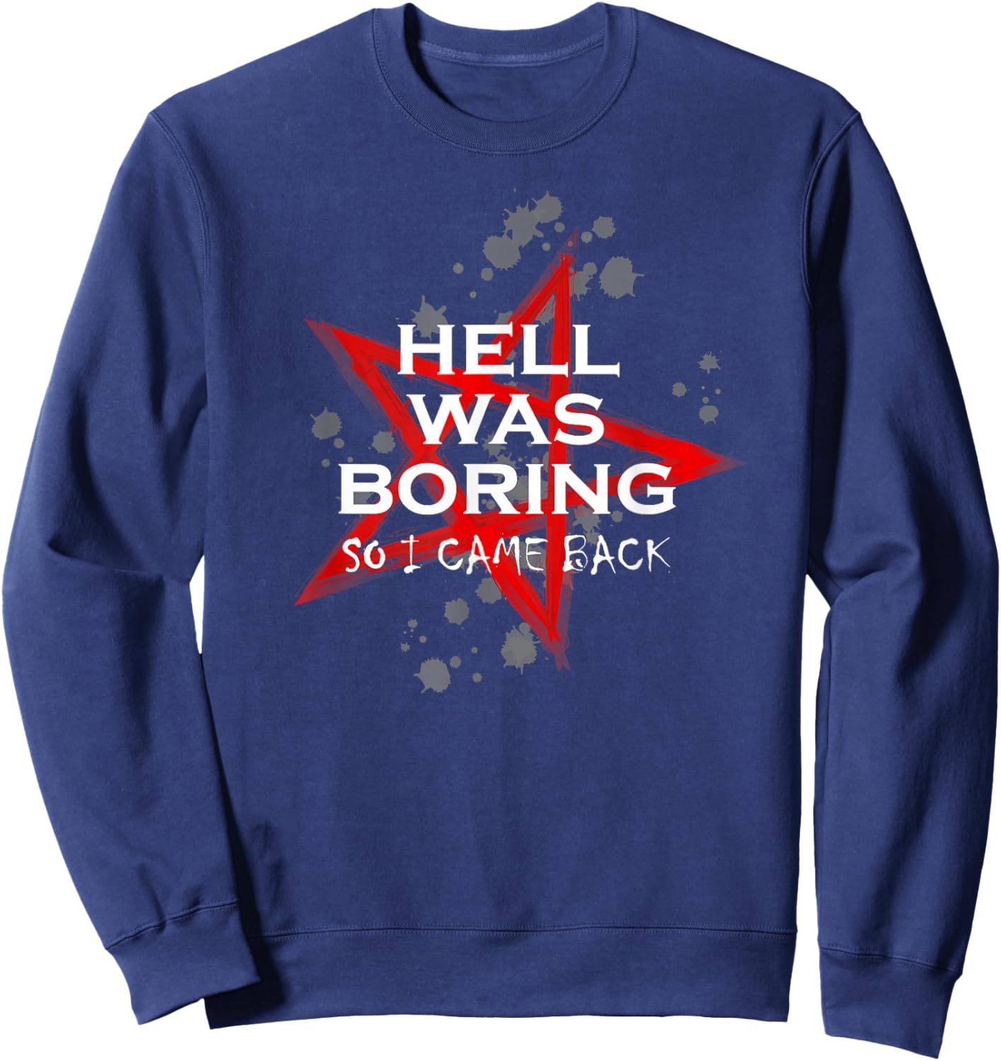 Hell was boring so I came back pentagram Sweatshirt - Sweatshirt | Navy