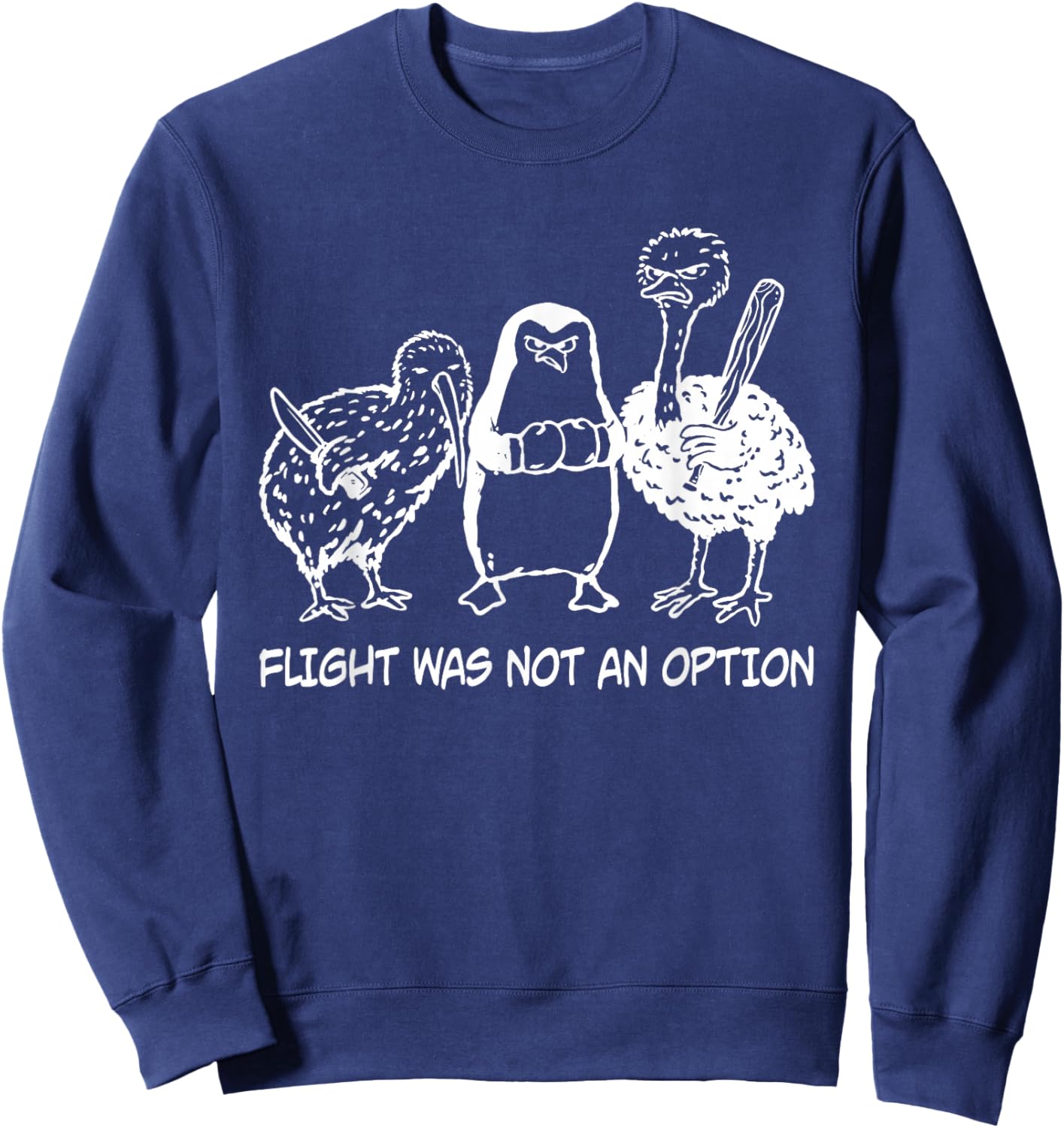 Flight was Not an Option Funny Quote Humor Sweatshirt - Sweatshirt | Navy