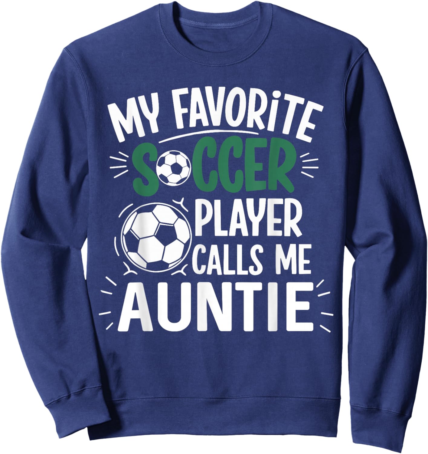 My Favorite Soccer Player Calls Me Auntie Sweatshirt - Sweatshirt | Navy