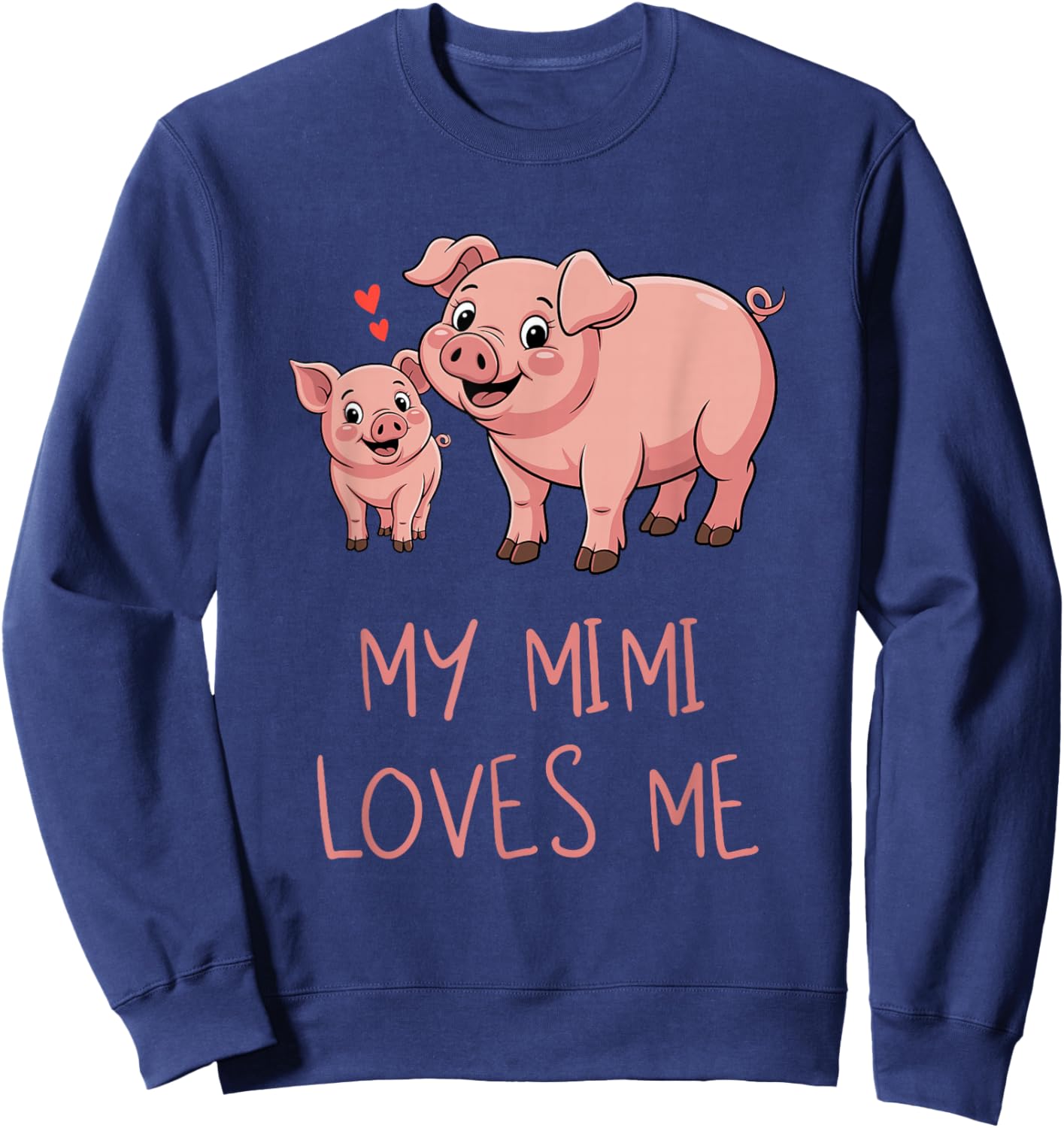 Cute Baby Pig and Grandma My Mimi Loves Me Sweatshirt - Sweatshirt | Navy
