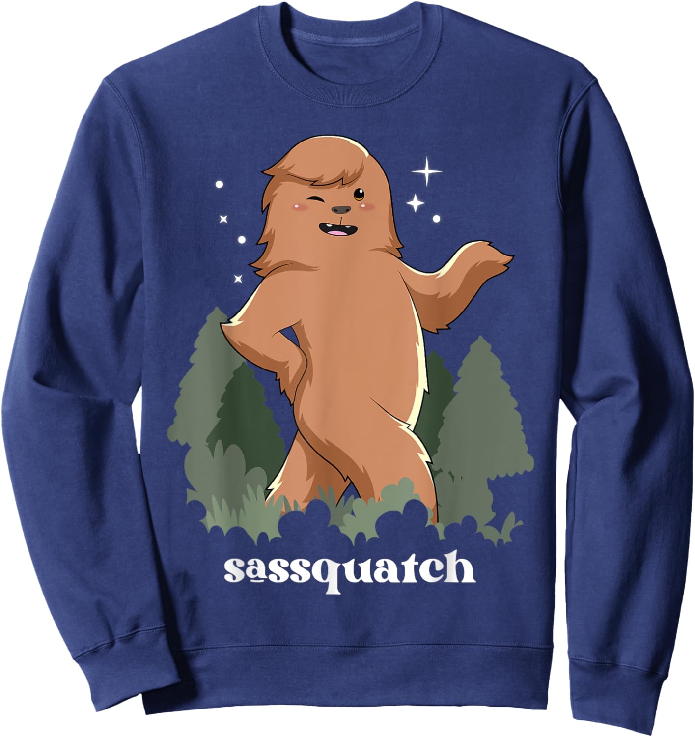 Sasquatch Shirt Sassy Bigfoot Sassquatch Cryptid Funny Sweatshirt - Sweatshirt | Navy