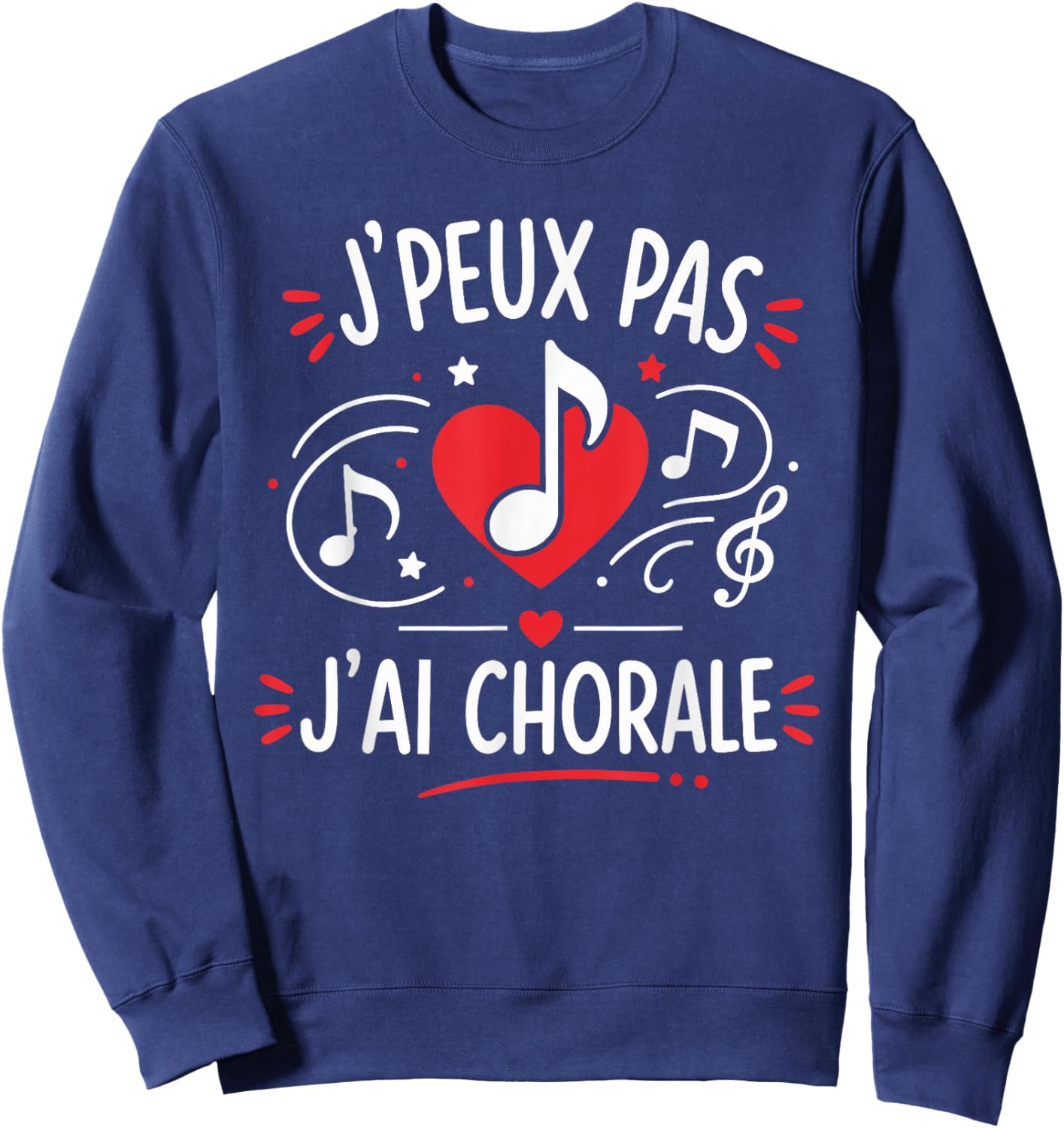 Humour Chanteur de Choeur Chant Je Peux Pas J'Ai Chorale Sweatshirt - Sweatshirt | Navy