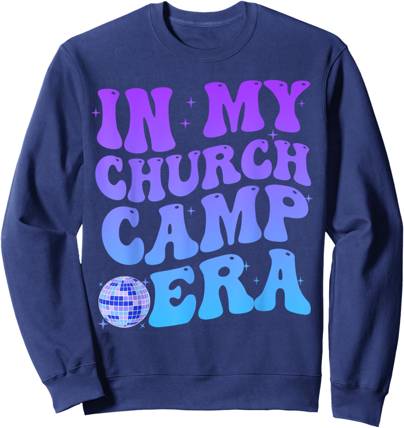 In My Church Camp Era Funny Groovy Summer Camping Sweatshirt - Sweatshirt | Navy