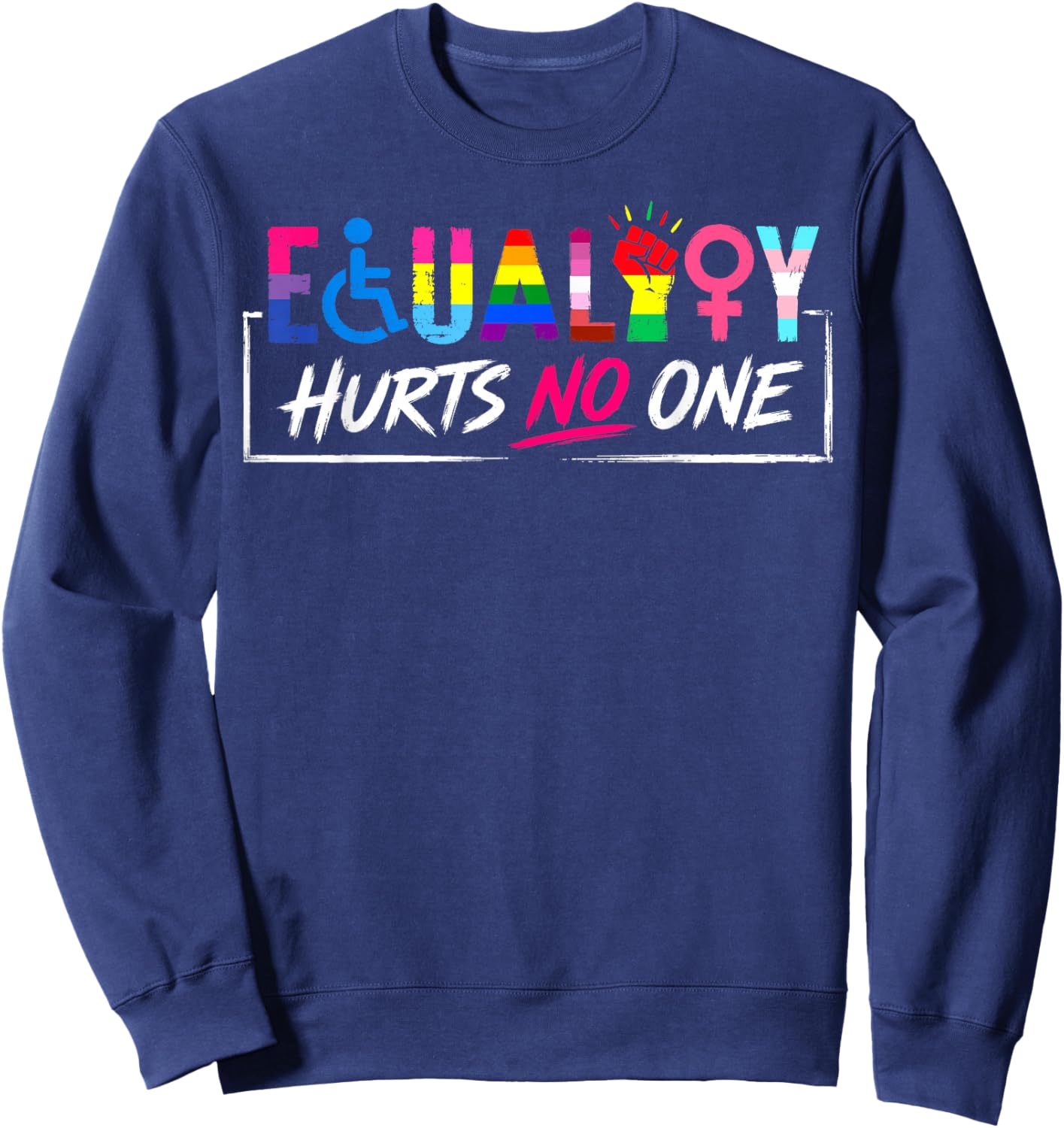 LGBT Equality Hurts No One Pride Human Rights Men Women Sweatshirt - Sweatshirt | Navy