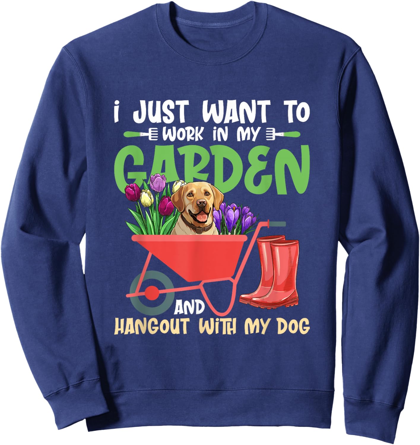 I Just Want To Work In My Garden Gardening Botanical Sweatshirt - Sweatshirt | Navy