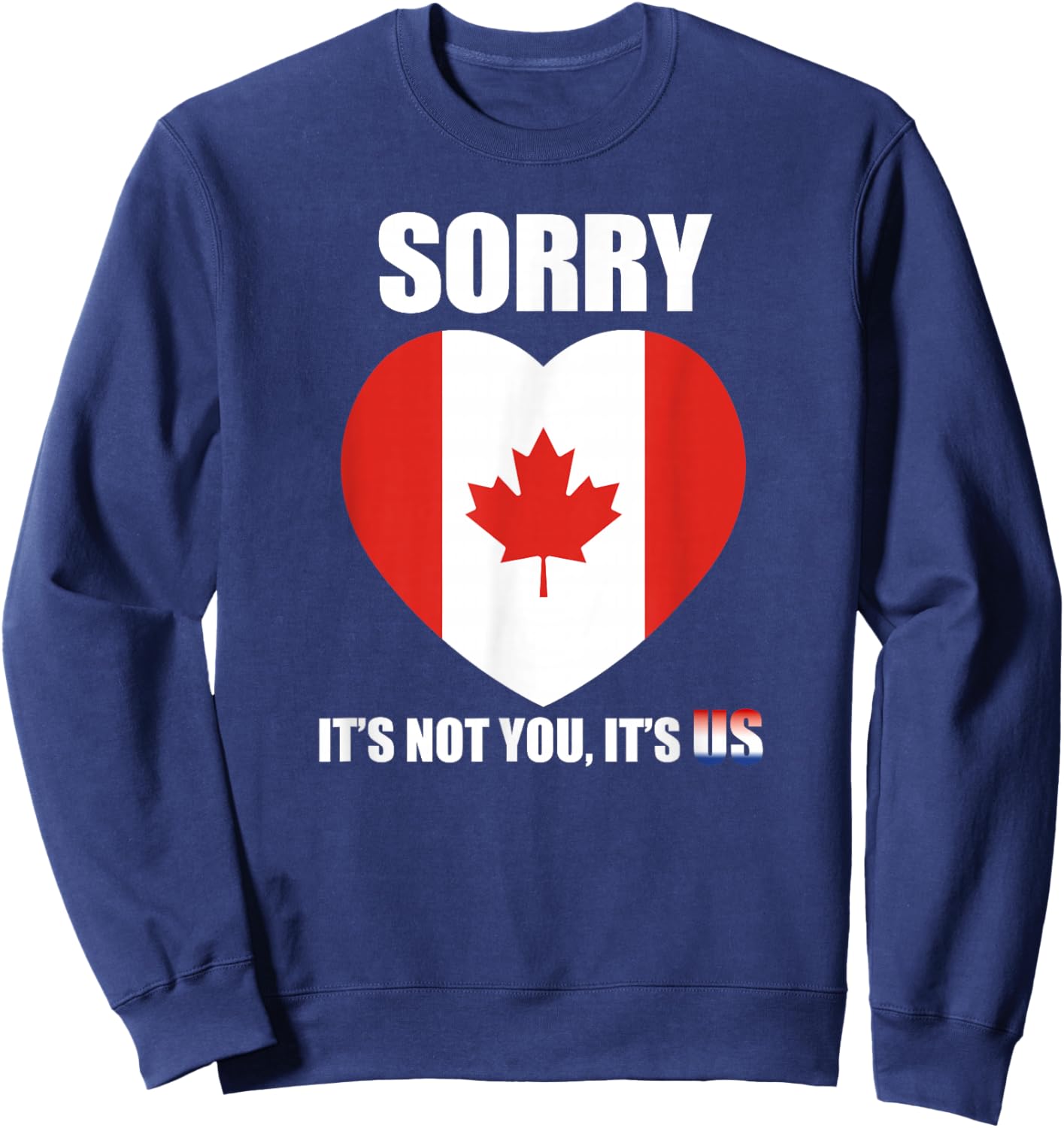 Funny Canada Sorry Apology Maple Leaf Heart Design Sweatshirt - Sweatshirt | Navy