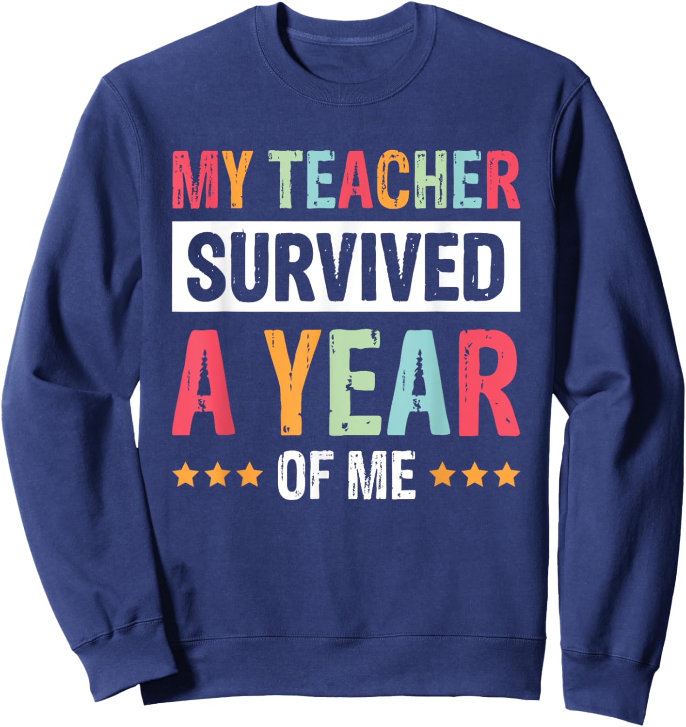 My Teacher Survived A Year Of Me Women Kids Sweatshirt - Sweatshirt | Navy