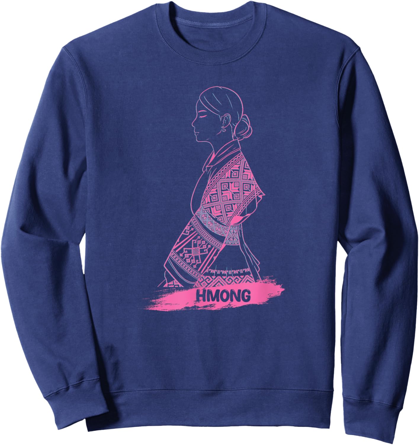 Hmong Miao Hmoob Girl Woman Princess Strong Sisters Sweatshirt - Sweatshirt | Navy