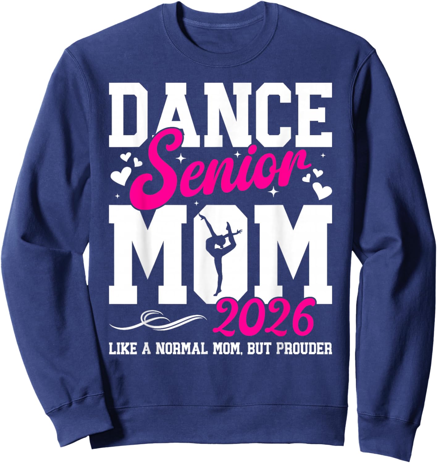 Dance Senior Mom 2026 Definition Dancing Senior Mom Mom Sweatshirt - Sweatshirt | Navy