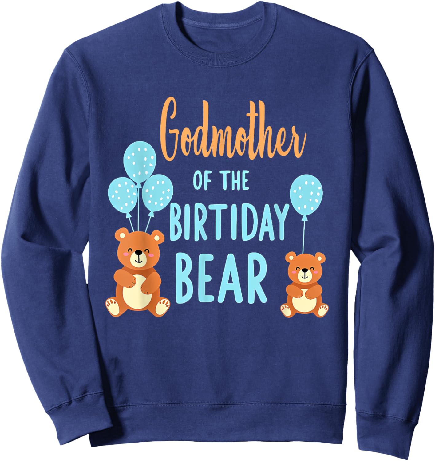 Birthday Bear Mommy Godmother Of The Birthday Boy Sweatshirt - Sweatshirt | Navy