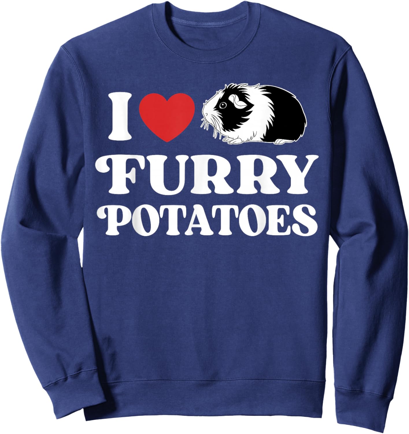 I Love Furry Potatoes Funny Guinea Pig Heart Design Sweatshirt - Sweatshirt | Navy