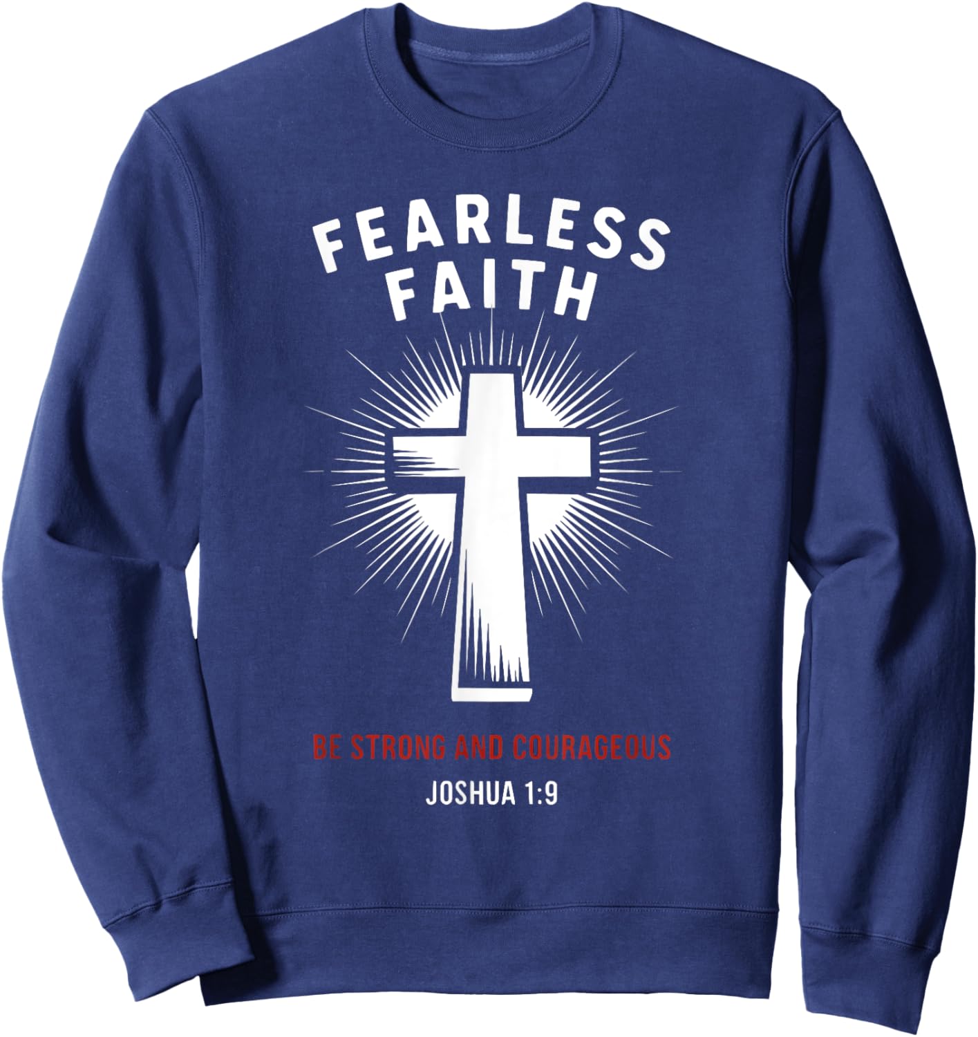 Joshua 1:9 Fearless Faith-Be Strong & Courageous Sweatshirt - Sweatshirt | Navy