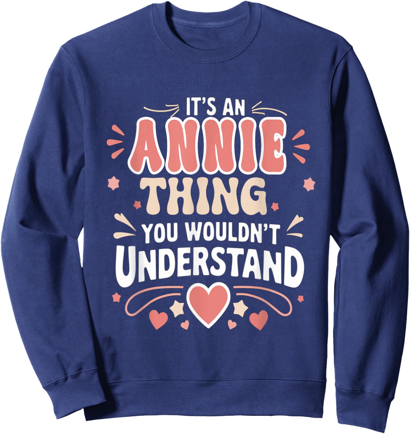 It's a Annie Thing You Wouldn't Understand Women Men Kids Sweatshirt - Sweatshirt | Navy