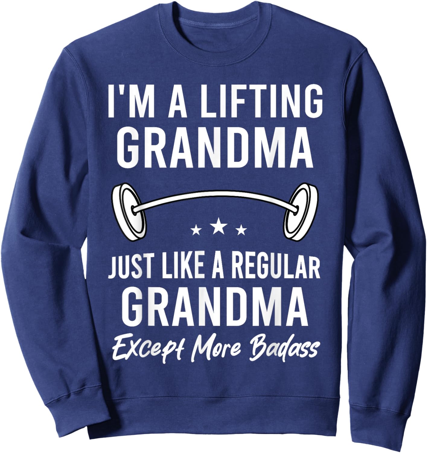 I'm A Lifting Grandma Workout Motivational Funny Gym Sweatshirt - Sweatshirt | Navy