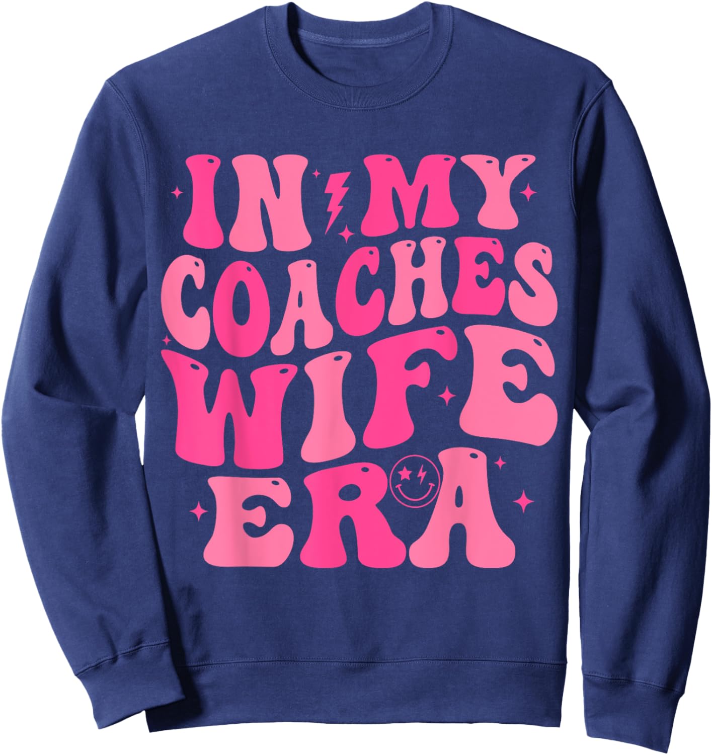 In My Coaches Wife Era Football Basketball Wife Husband Sweatshirt - Sweatshirt | Navy